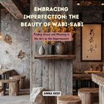 Embracing Imperfection: The Beauty of Wabi-Sabi