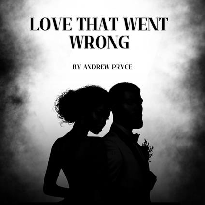 Love That Went Wrong