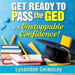 Get Ready to Pass the GED with Unstoppable Confidence!