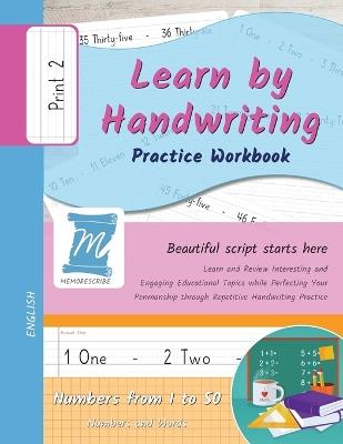Learn by Handwriting, Practice Workbook - Numbers from 1 to 50 - Words and Numbers - Print, Level 2: Children and Adults. Repetition, Fast Learning, Memory, Focus - English - Jessica Cobo,Victor Cobo - cover
