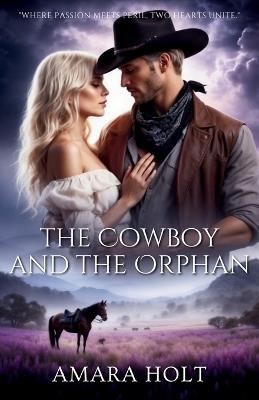 The Cowboy and the Orphan - Amara Holt - cover