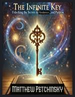 The Infinite Key: Unlocking the Secrets to Prosperity, Resilience, and Purpose
