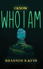 I Know Who I Am