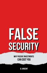 False Security: Why Passive Investments Can Cost You