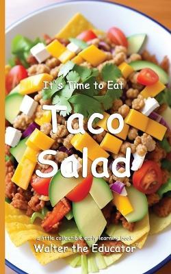 It's Time to Eat Taco Salad - Walter the Educator - cover