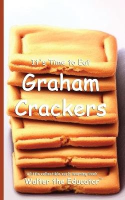 It's Time to Eat Graham Crackers - Walter the Educator - cover