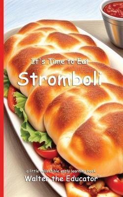 It's Time to Eat Stromboli - Walter the Educator - cover