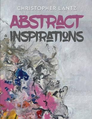 Abstract Inspirations - Christopher Lantz - cover