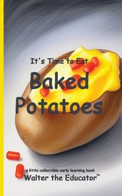 It's Time to Eat Baked Potatoes - Walter the Educator - cover