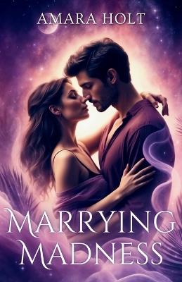 Marrying Madness - Amara Holt - cover
