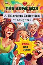 The Joke Box - A Hilarious Collection of Laughter: Dad Jokes