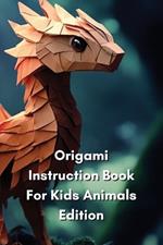 Origami Instruction Book For Kids Animals Edition