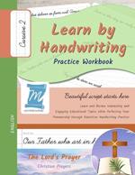 Learn by Handwriting, Practice Workbook - The Lord's Prayer - Catholic Prayers - Cursive, Level 2: Children and Adults. Repetition, Fast Learning, Memory, Focus - English