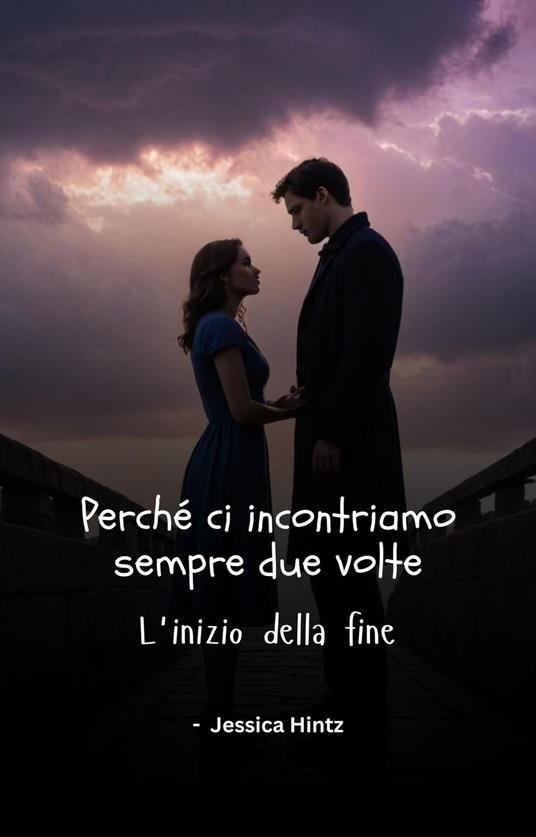 Perché ci incontriamo sempre due volte - Jessica Hintz - ebook