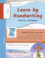 Learn by Handwriting, Practice Workbook - The Lord's Prayer - Catholic Prayers - Print, Level 3: Children and Adults. Repetition, Fast Learning, Memory, Focus - English