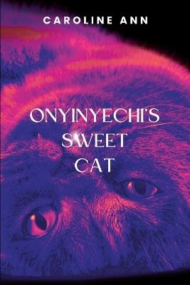 Onyinyechi's Sweet Cat - Caroline A - cover