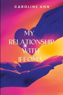 My Relationship With Ifeoma - Caroline A - cover