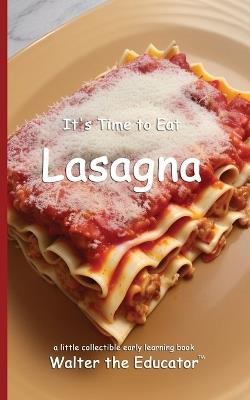 It's Time to Eat Lasagna - Walter the Educator - cover