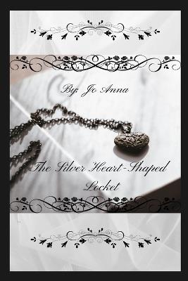 The Silver Heart-Shaped Locket - Jo Anna - cover