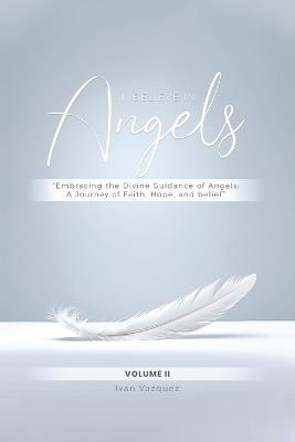 I Believe in Angels: Book I - Ivan Vazquez - cover