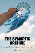 The Synaptic Archive: Decoding the Grid of Past Experiences in Present Minds