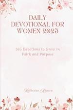 Daily Devotional for Women 2025: 365 Devotions to Grow in faith and Purpose