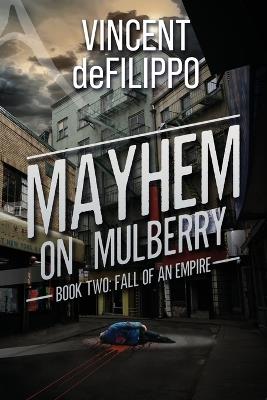 Mayhem on Mulberry: Fall of an Empire - Vincent Defilippo - cover