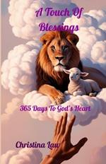 A Touch Of Blessings: 365 Days to God's Heart