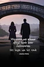Waarom we elkaar altijd twee keer ontmoeten: Het begin van het einde