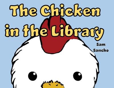 The Chicken in the Library - Sam Sancho - cover