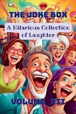 The Joke Box - A Hilarious Collection of Laughter: Volume XII