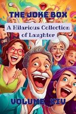 The Joke Box - A Hilarious Collection of Laughter: Volume XIV