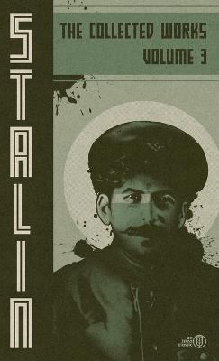 Collected Works of Josef Stalin: Volume 3 - Josef V Stalin - cover