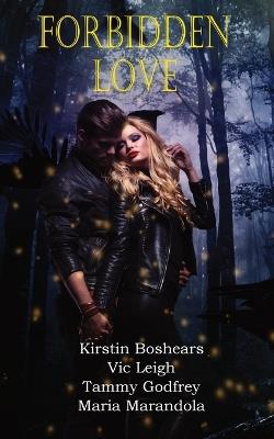 Forbidden Love Anthology - Vic Leigh,Kristin Boshears,Maria Marandola - cover