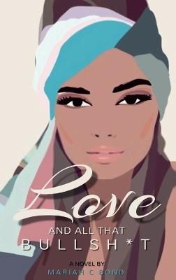 Love And All That Bullsh*t - Mariah C Bond - cover