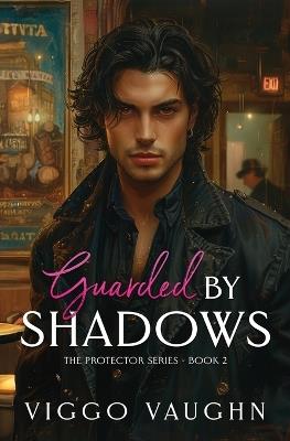 Guarded by Shadows: Forced Proximity Mafia Romance - V Vaughn - cover
