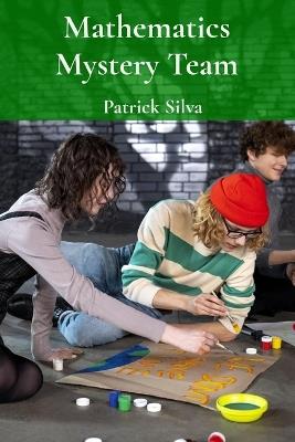 Mathematics Mystery Team: Number Ninja Academy - Patrick Silva - cover