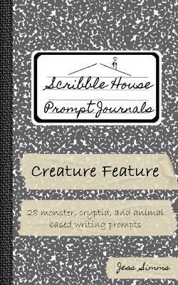 Creature Feature: 28 monster, cryptid, and animal-based writing prompts - Jess Simms - cover