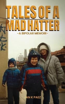 Tales of a Mad Hatter - Jan K Paez - cover