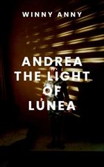 Andrea, the Light of Lunea