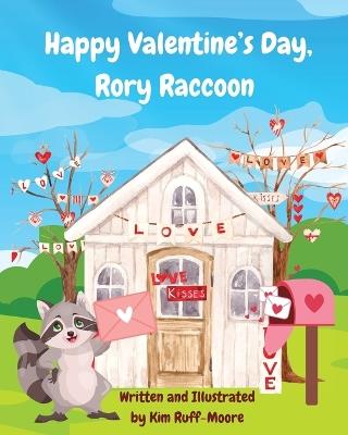 Happy Valentine's Day, Rory Raccoon - Kim Ruff-Moore - cover