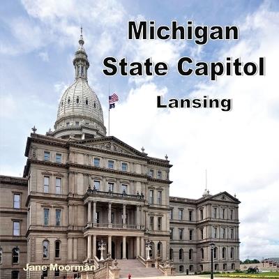 Michigan State Capitol - Jane Moorman - cover