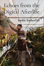 Echoes from the Digital Afterlife: A Practical Guide to Cultivating Bio luminescent Flora and Harnessing Cosmic Energy for Intergalactic Horticulture