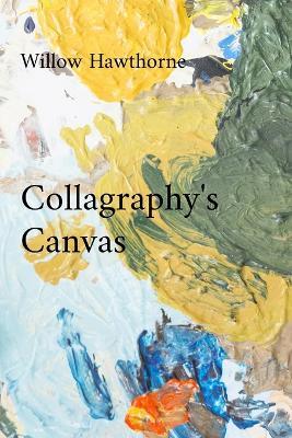 Collagraphy's Canvas: Building Textures and Layering Surfaces for Distinctive Impressions - Willow Hawthorne - cover