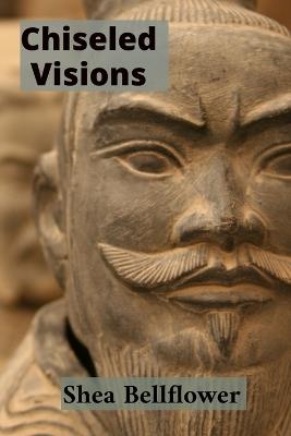 Chiseled Visions: Mastering the Techniques and Traditions of Woodcarving, Mask Making, and Relief Sculpture - Shea Bellflower - cover