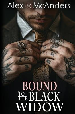 Bound to the Black Widow: A Mafia Dark Romance - Alex McAnders - cover