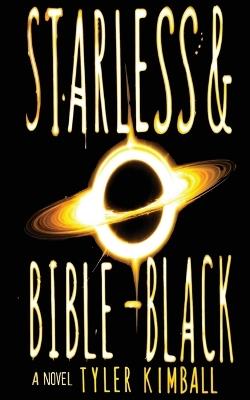Starless and Bible-Black - Tyler Kimball - cover