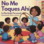No Me Toques Ahí: La Burbuja Personal - Aprendiendo Sobre Límites