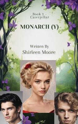 Monarch(y): Caterpillar - Shirleen Moore - cover