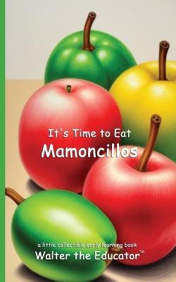 It's Time to Eat Mamoncillos - Walter the Educator - cover
